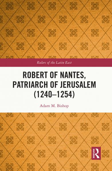 Robert of Nantes Patriarch of Jerusalem (1240-1254)