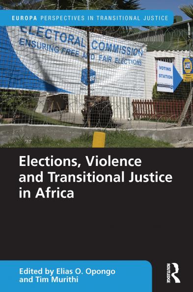 Elections Violence and Transitional Justice in Africa