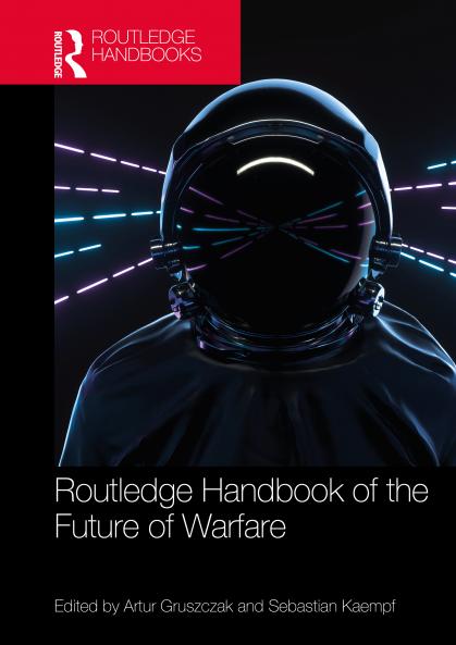 Routledge Handbook of the Future of Warfare