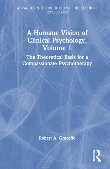 Humane Vision of Clinical Psychology Volume 1