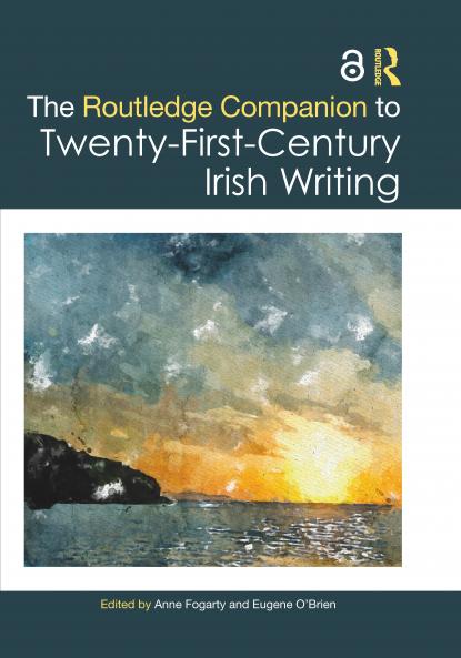 Routledge Companion to Twenty-First-Century Irish Writing