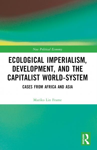 Ecological Imperialism Development and the Capitalist World-System