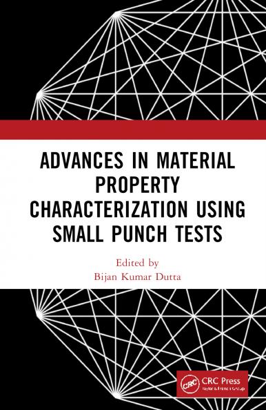 Advances in Material Property Characterization using Small Punch Tests