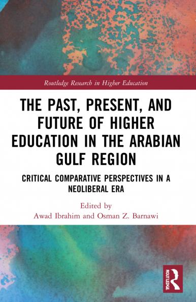 Past Present and Future of Higher Education in the Arabian Gulf Region