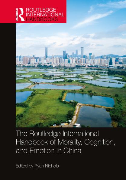 Routledge International Handbook of Morality Cognition and Emotion in China
