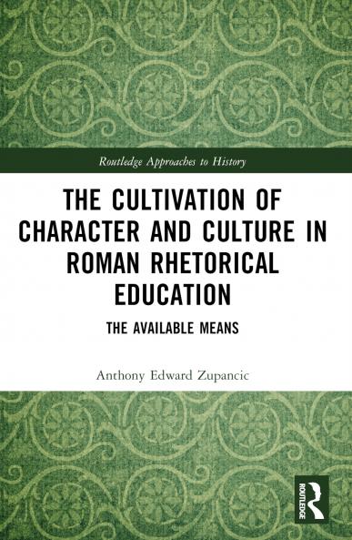 Cultivation of Character and Culture in Roman Rhetorical Education