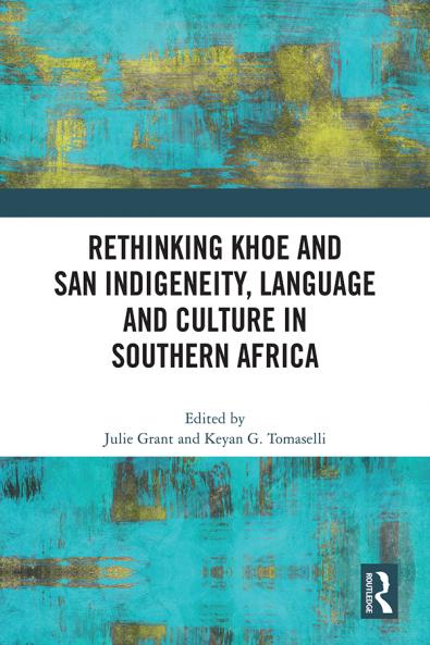 Rethinking Khoe and San Indigeneity Language and Culture in Southern Africa