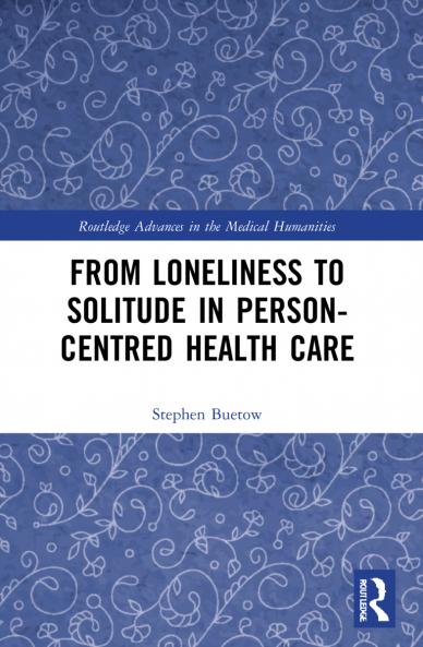 From Loneliness to Solitude in Person-centred Health Care