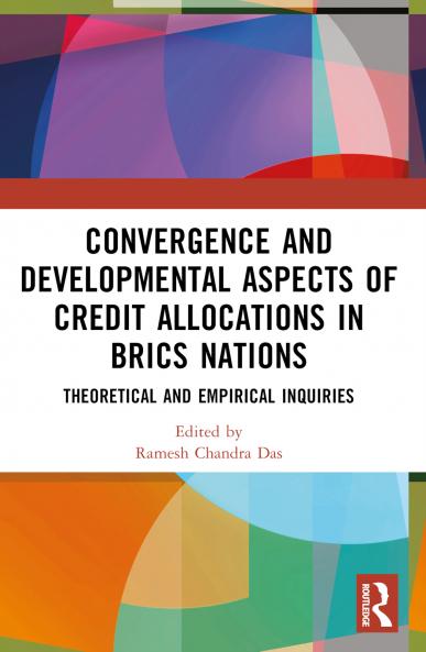 Convergence and Developmental Aspects of Credit Allocations in BRICS Nations