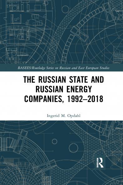 Russian State and Russian Energy Companies 1992–2018