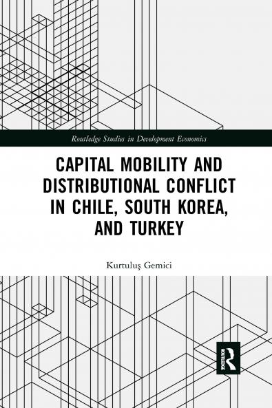 Capital Mobility and Distributional Conflict in Chile South Korea and Turkey