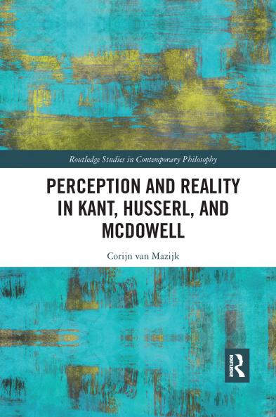 Perception and Reality in Kant Husserl and McDowell