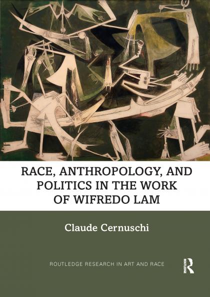 Race Anthropology and Politics in the Work of Wifredo Lam