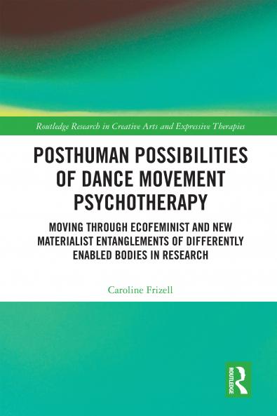 Posthuman Possibilities of Dance Movement Psychotherapy