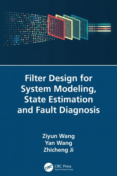 Filter Design for System Modeling State Estimation and Fault Diagnosis