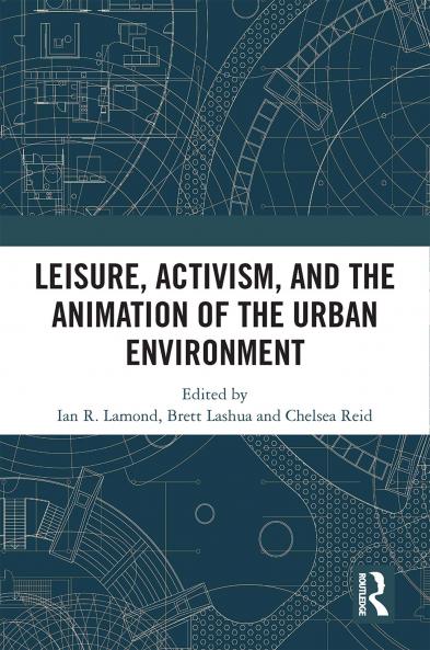 Leisure Activism and the Animation of the Urban Environment