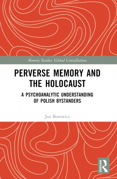 Perverse Memory and the Holocaust