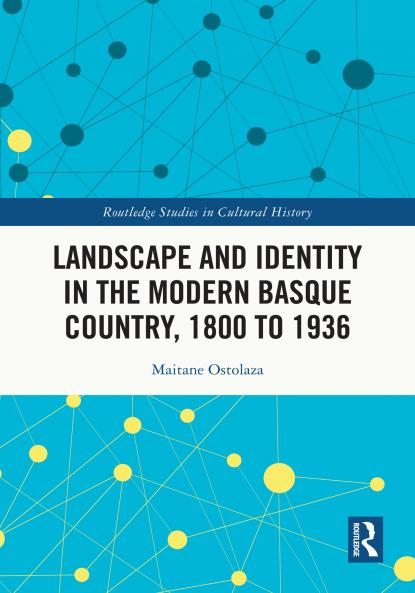 Landscape and Identity in the Modern Basque Country 1800 to 1936