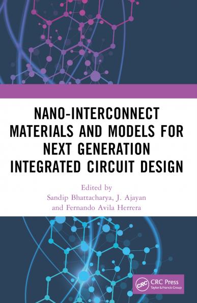 Nano-Interconnect Materials and Models for Next Generation Integrated Circuit Design