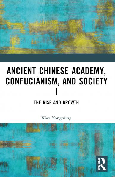 Ancient Chinese Academy Confucianism and Society I