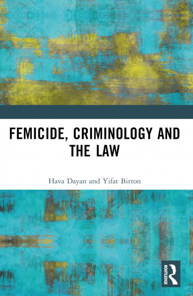 Femicide Criminology and the Law
