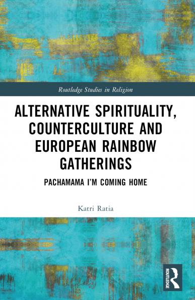 Alternative Spirituality Counterculture and European Rainbow Gatherings