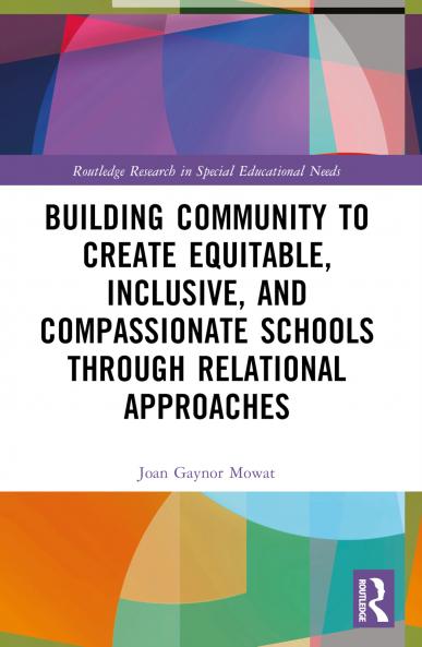 Building Community to Create Equitable Inclusive and Compassionate Schools through Relational Approaches