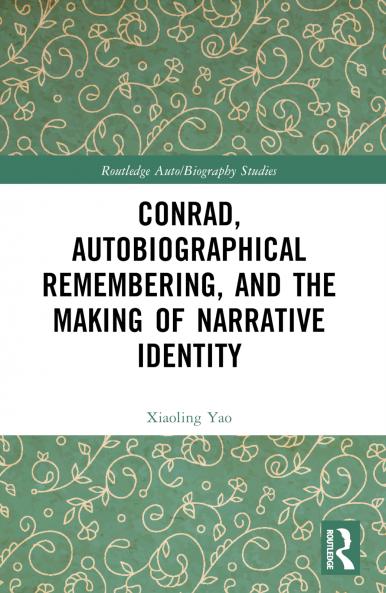 Conrad Autobiographical Remembering and the Making of Narrative Identity