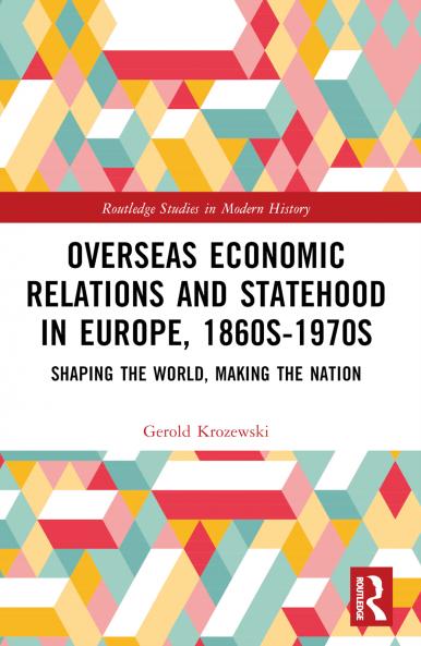Overseas Economic Relations and Statehood in Europe 1860s–1970s