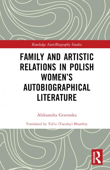Family and Artistic Relations in Polish Women’s Autobiographical Literature