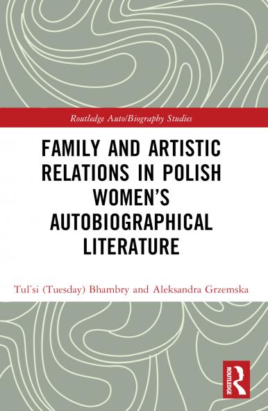 Family and Artistic Relations in Polish Women’s Autobiographical Literature