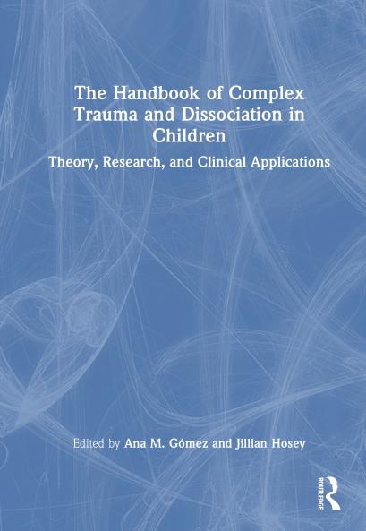 Handbook of Complex Trauma and Dissociation in Children