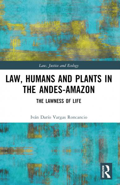 Law Humans and Plants in the Andes-Amazon