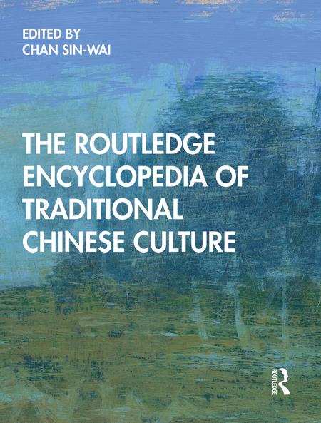 Routledge Encyclopedia of Traditional Chinese Culture