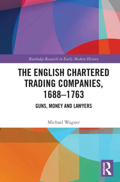 English Chartered Trading Companies 1688-1763