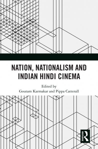 Nation Nationalism and Indian Hindi Cinema