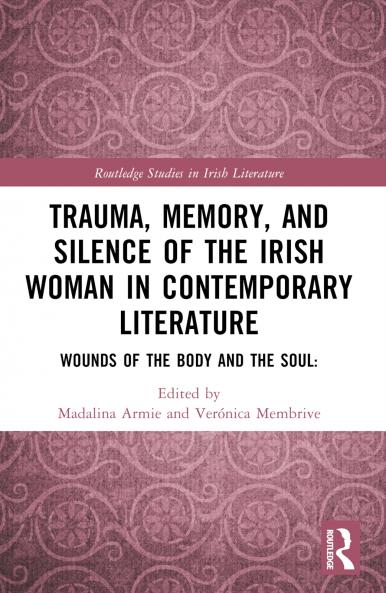 Trauma Memory and Silence of the Irish Woman in Contemporary Literature