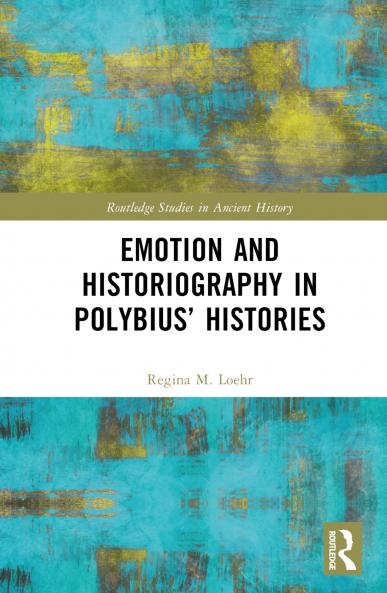 Emotion and Historiography in Polybius’ Histories