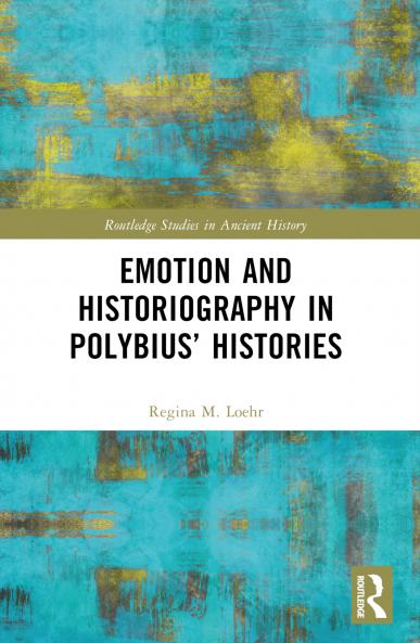 Emotion and Historiography in Polybius’ Histories
