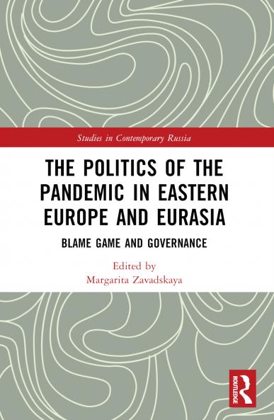 Politics of the Pandemic in Eastern Europe and Eurasia