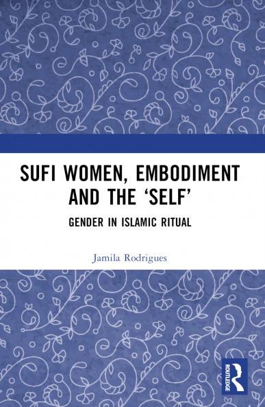 Sufi Women Embodiment and the 'Self'