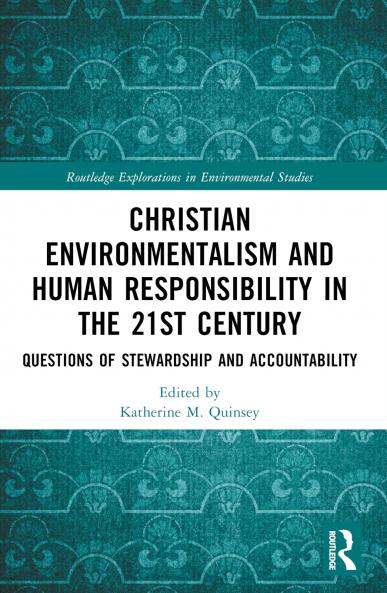 Christian Environmentalism and Human Responsibility in the 21st Century