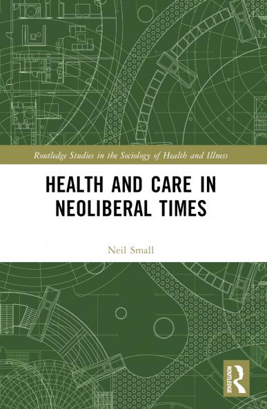Health and Care in Neoliberal Times