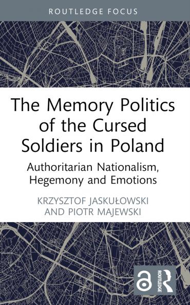 Memory Politics of the Cursed Soldiers in Poland