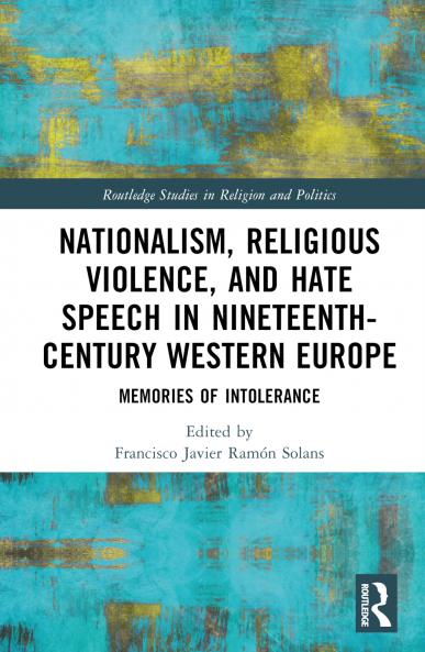Nationalism Religious Violence and Hate Speech in Nineteenth-Century Western Europe