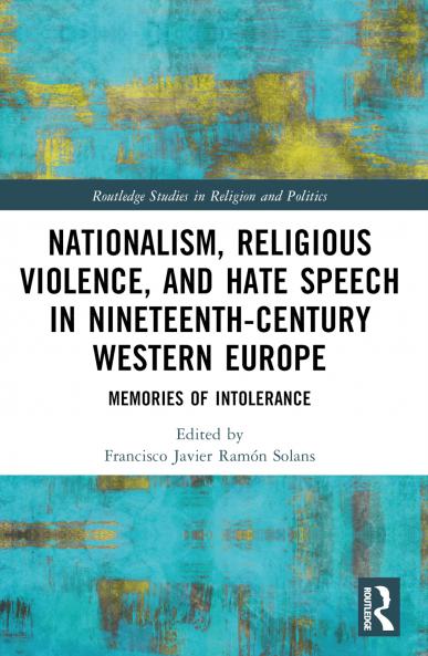 Nationalism Religious Violence and Hate Speech in Nineteenth-Century Western Europe