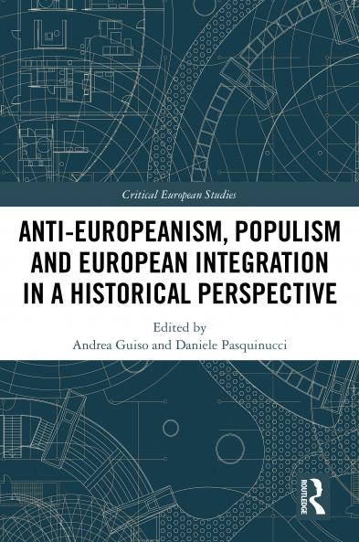 Anti-Europeanism Populism and European Integration in a Historical Perspective