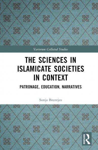 Sciences in Islamicate Societies in Context