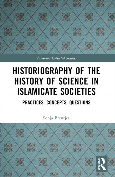 Historiography of the History of Science in Islamicate Societies