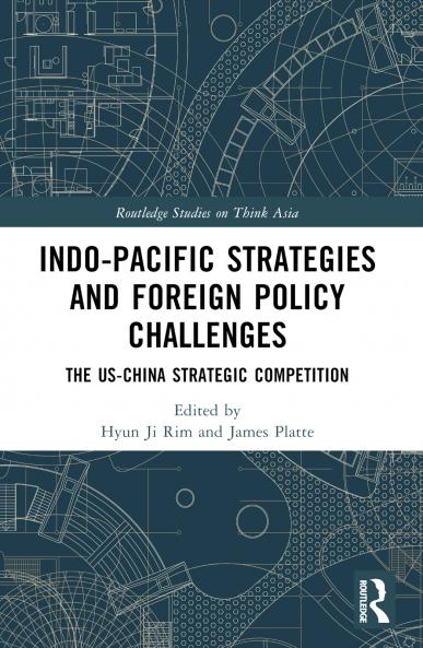 Indo-Pacific Strategies and Foreign Policy Challenges